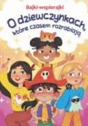 Ok�adka ksi�zki - Bajki-wspierajki. O dziewczynkach, kt�re czasem rozrabiaj�