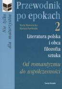 Okadka - Przewodnik po epokach, cz 2. Literatura polska i obca, filozofia, sztuka. Od Romantyzmu do Wspczesnoci