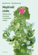 Ok�adka - M�dro�� cia�a. Odkrywanie harmonii i uwolnienie napi��