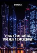 Ok�adka - Wyrusz w drog� i zdob�d� Imperium nieruchomo�ci. Wyrusz w drog� i zdob�d� Imperium nieruchomo�ci