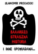 Okadka - Baaardzo Straszna Historia i inne opowiadania