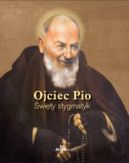 Okładka - Ojciec Pio. Święty stygmatyk