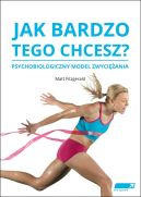 Ok�adka - Jak bardzo tego chcesz? Psychobiologiczny model zwyci�ania