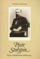 Ok�adka - Piotr Sto�ypin. �ycie i dzia�alno�� polityczna