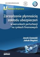 Ok�adka - Zarz�dzanie p�ynno�ci� zak�adu ubezpiecze� w warunkach perturbacji na rynkach finansowych