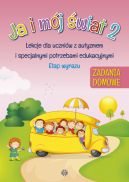 Okadka ksizki - Ja i mj wiat 2. Zadania domowe. Lekcje dla uczniw z autyzmem i specjalnymi potrzebami edukacyjnymi. Etap wyrazu
