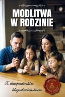 Ok�adka - Modlitwa w rodzinie. Z duszpasterskim b�ogos�awie�stwem