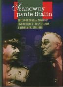 Okadka - Szanowny panie Stalin. Korespondencja pomidzy Franklinem D. Rooseveltem a Iosifem W. Stalinem 