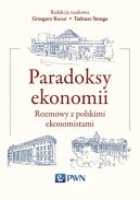 Ok�adka - Paradoksy ekonomii. Rozmowy z polskimi ekonomistami