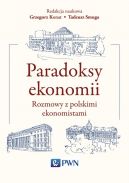 Okadka - Paradoksy ekonomii. Rozmowy z polskimi ekonomistami