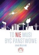 Ok�adka ksi�zki - To nie musi by� pa�stwowe