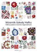 Ok�adka - Wzornik Szko�y Haftu. Odkryj pi�kno wzor�w regionalnych.