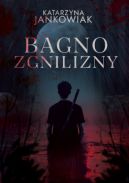 Okładka książki - Bagno zgnilizny