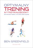 Okładka - Optymalny trening wytrzymałościowy. Jak trenować mądrze i nie zrobić sobie krzywdy