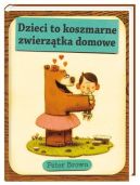 Okadka ksizki - Dzieci to koszmarne zwierztka domowe