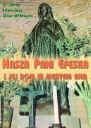 Ok�adka - Nasza Pani Efeska i Jej dom w Meryem Ana