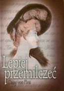Ok�adka ksi�zki - Lepiej przemilcze�. Prywatne pami�tniki ksi�nej Daisy von Pless z lat 1895-1914