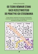 Okadka ksizki - Od teorii rwna stanu gazu rzeczywistego do praktyki ich stosowania. Od teorii rwna stanu gazu rzeczywistego do praktyki ich stosowania