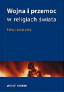 Okadka - Wojna i przemoc w religiach wiata.Fakty i przyczyny