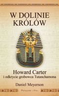 Okadka - W Dolinie Krlw. Howard Carter i odkrycie grobowca Tutanchamona