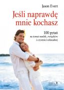 Ok�adka ksi�zki - Je�li naprawd� mnie kochasz, sto pyta� na temat randek, zwi�zk�w i czysto�ci