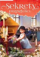 Ok�adka - Sekrety przesz�o�ci. Tom. 12. Z�amane serce