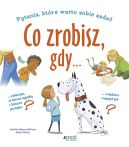 Okadka ksiki - Co zrobisz, gdy...? Pytania, ktre warto sobie zada