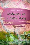 Okadka - Spotkajmy si z Matk Ziemi 