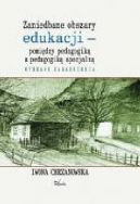 Okadka ksizki - Zaniedbane obszary edukacji – pomidzy pedagogik a pedagogik specjaln