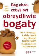 Okadka - Bg chce, eby by obrzydliwie bogaty. Jak i dlaczego kady moe si cieszy bogactwem materialnym i duchowym