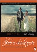 Ok�adka - �lub w obiektywie. Zatrzymaj w kadrze ten wyj�tkowy dzie�