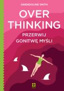 Ok�adka ksi��ki - Overthinking. Przerwij gonitw� my�li