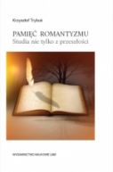 Ok�adka - Pami�� romantyzmu. Studia nie tylko z przesz�o�ci 