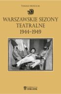 Okadka ksizki - Warszawskie sezony teatralne 1944-1949