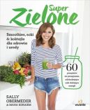 Ok�adka - SuperZielone. 60 przepis�w na przepyszne, odchudzaj�ce soki dodaj�ce energii