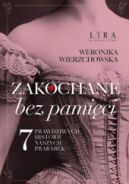 Okadka ksizki - Zakochane bez pamici. Siedem prawdziwych historii naszych prababek