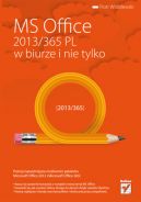 Okadka ksizki - MS Office 2013/365 PL w biurze i nie tylko