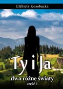 Okadka ksizki - TY I JA DWA RӯNE WIATY