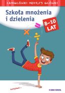 Ok�adka - Szko�a mno�enia i dzielenia. �amig��wki m�drej g��wki