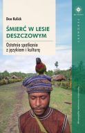 Okadka - mier w lesie deszczowym. Ostatnie spotkanie z jzykiem i kultur