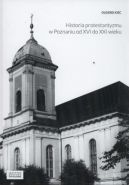 Okadka ksiki - Historia protestantyzmu w Poznaniu od XVI do XXI wieku