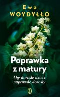 Okładka książki - Poprawka z matury. Aby dorosłe dzieci naprawdę dorosły