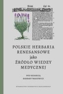 Okładka - Polskie herbaria renesansowe jako źródło wiedzy medycznej