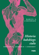 Ok�adka - Historia ludzkiego cia�a. Ewolucja, zdrowie i choroby