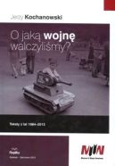 Okadka ksizki - O jak wojn walczylimy? Teksty z lat 1984-2013