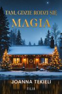 Okadka ksizki - Tam, gdzie rodzi si magia