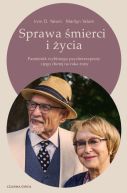Okadka ksizki - Sprawa mierci i ycia. Pamitnik wybitnego psychoterapeuty i jego chorej na raka ony