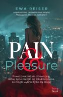 Okadka ksizki - Pain&Pleasure. Prawdziwa historia dziewczyny, ktrej ycie zaczo si tak drastycznie, e moga wybra tylko z drog