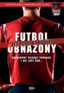 Okadka ksizki - Futbol jeszcze bardziej obnaony
