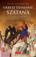 Okładka książki - Ukryte działania szatana. O zagrożeniach duchowych i przezwyciężaniu mocy ciemności
